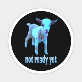 Severance Goat Not Ready Yet in Blue Magnet